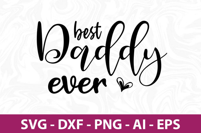 best daddy ever svg SVG orpitasn 
