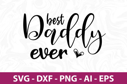 best daddy ever svg SVG orpitasn 