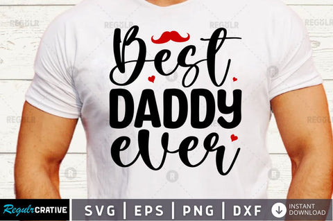 Best daddy ever SVG SVG Regulrcrative 