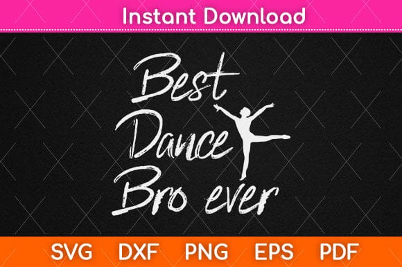 Best Dance Bro Ever Cute Dancing Svg Design SVG artprintfile 