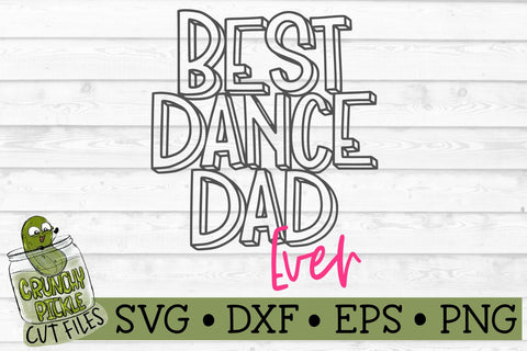 Best Dance Dad Ever SVG Crunchy Pickle 