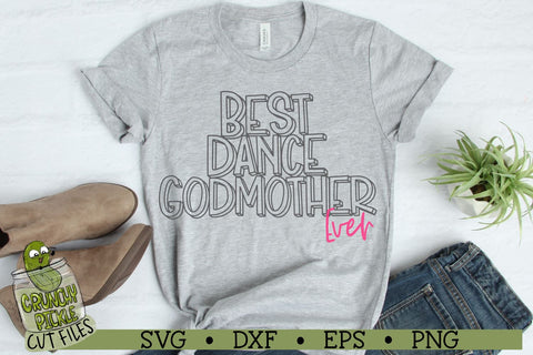 Best Dance Godmother Ever SVG File SVG Crunchy Pickle 