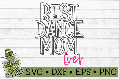 Best Dance Mom Ever SVG Crunchy Pickle 