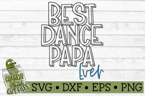 Best Dance Papa Ever SVG Crunchy Pickle 