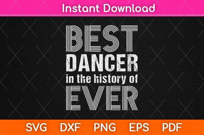 Best Dancer Ever Dance Gift For Girls & Boys Svg Design SVG artprintfile 