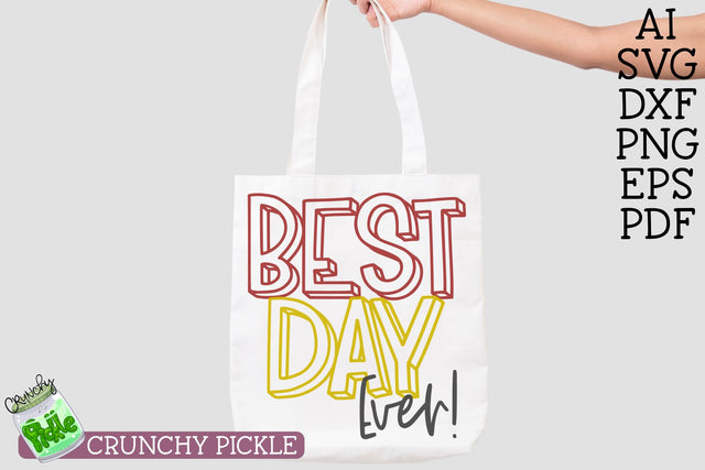 Best Day Ever SVG Crunchy Pickle 