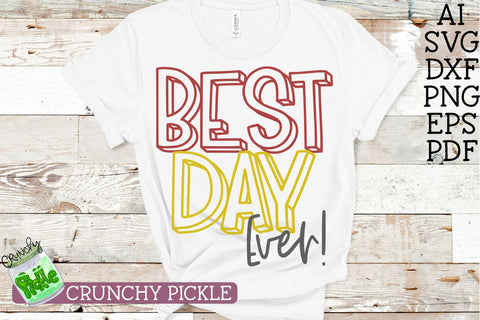 Best Day Ever SVG Crunchy Pickle 