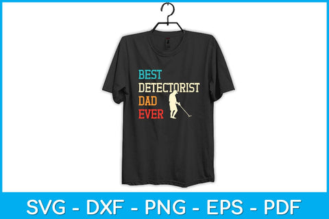 Best Detectorist Dad Ever Fathers Day Svg Design SVG artprintfile 