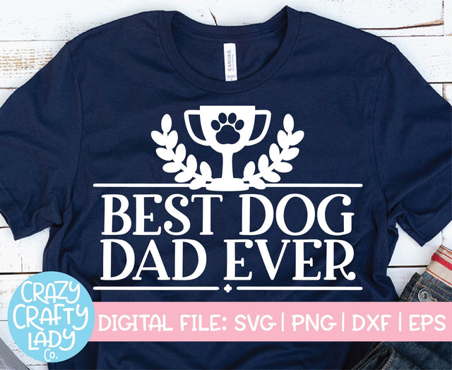 Best Dog Dad Ever | Father's Day SVG Cut File SVG Crazy Crafty Lady Co. 