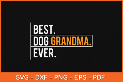 Best Dog Grandma Ever Funny Father's Day Svg File SVG Helal 