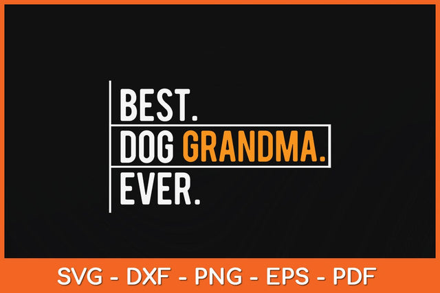 Best Dog Grandma Ever Funny Father's Day Svg File SVG Helal 