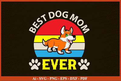 BEST DOG MOM EVER Dog Mom T-shirt for Women SVG PNG Craft Cut File SVG SVG Print File 