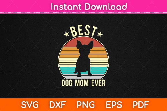 Best Dog Mom Ever Mother's Day Svg Cutting File SVG Helal 