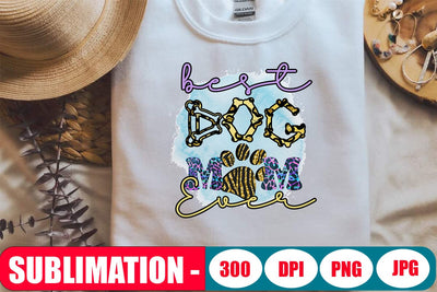 Best Dog Mom Ever Sublimation SVG Blessedprint 