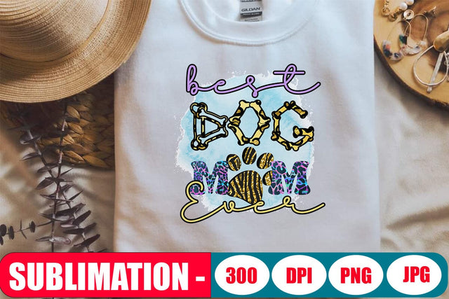 Best Dog Mom Ever Sublimation SVG Blessedprint 