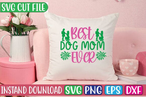 Best Dog Mom Ever SVG Cut File SVG Studio Innate 