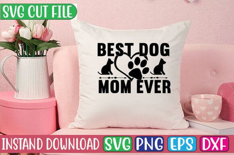 Best Dog Mom Ever SVG Cut File SVG Studio Innate 