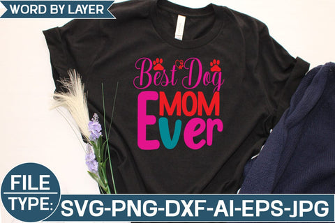 Best Dog Mom Ever SVG Cut File SVG Studio Innate 