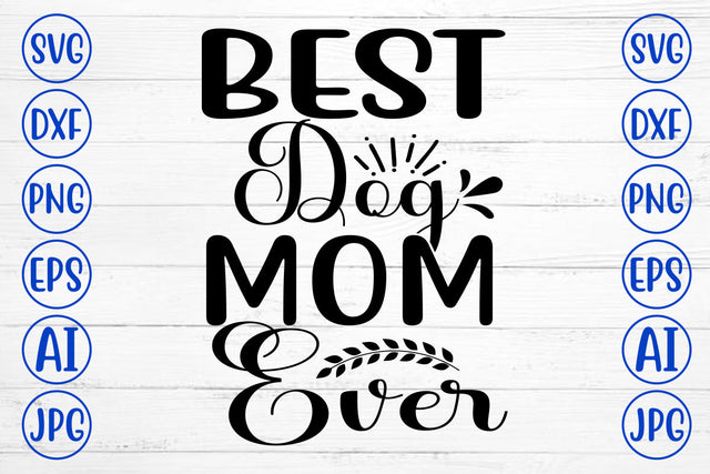 Best Dog Mom Ever SVG Cut File SVG Syaman 