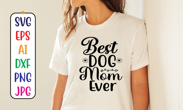 Best Dog Mom Ever SVG Cut File SVG Syaman 