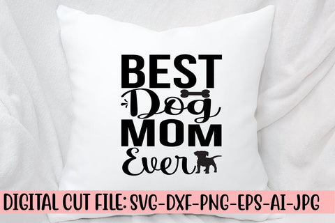 Best Dog Mom Ever SVG Cut File SVG Syaman 
