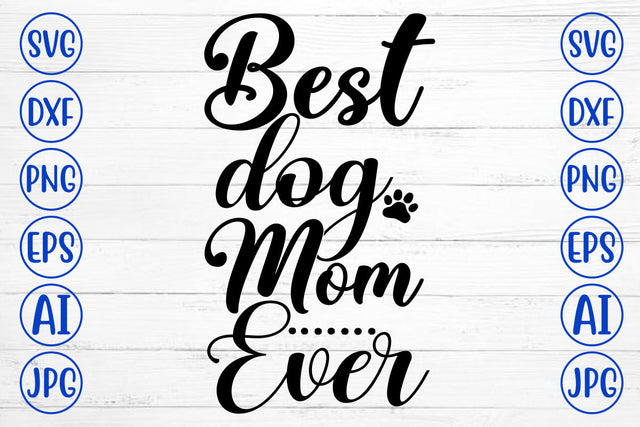 Best Dog Mom Ever SVG Cut File SVG Syaman 