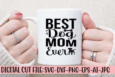 Best Dog Mom Ever SVG Cut File SVG Syaman 