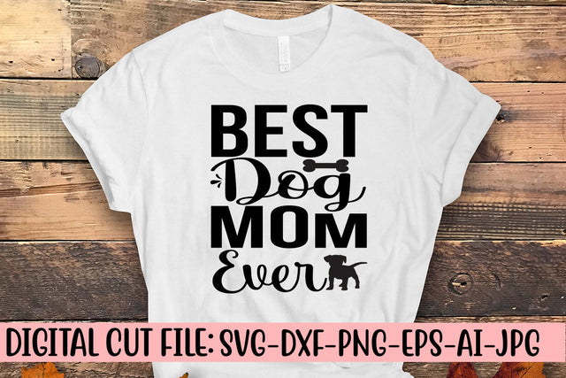 Best Dog Mom Ever SVG Cut File SVG Syaman 