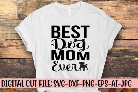 Best Dog Mom Ever SVG Cut File SVG Syaman 