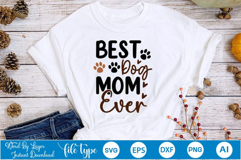Best Dog Mom Ever SVG Cut File SVGs,Quotes and Sayings,Food & Drink,On Sale, Print & Cut SVG DesignPlante 503 