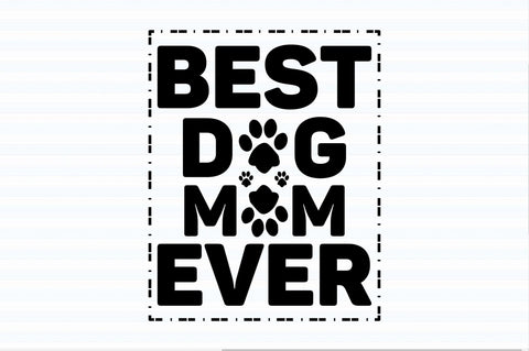 Best dog mom ever svg SVG orpitasn 