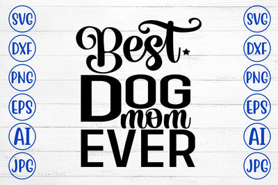 Best Dog Mom Ever SVG SVG Syaman 