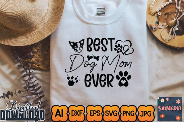 Best Dog Mom Ever,Dog Quote svg, Dog Bundle svg, Funny Dog svg, Dog Shirt svg, Animal Lover svg,Designs Funny Dog Quote Svg, Pet Animal Quotes Text Png, Dxf, Eps Bundle Layered Item, Clipart, Cricut, Digital Vector Cut Files SVG Newmockups 