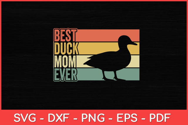 Best Duck Mom Ever Mother's Day Duck Lovers Funny Svg Design SVG artprintfile 