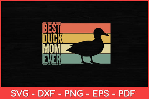 Best Duck Mom Ever Mother's Day Duck Lovers Funny Svg Design SVG artprintfile 