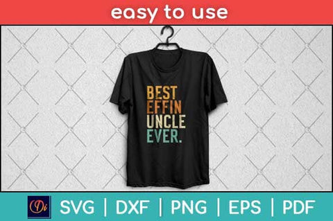 Best Effin Uncle Ever Svg Design SVG artprintfile 