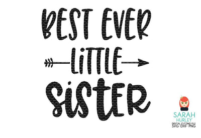 Best Ever Little Sister SVG Sarah Hurley 