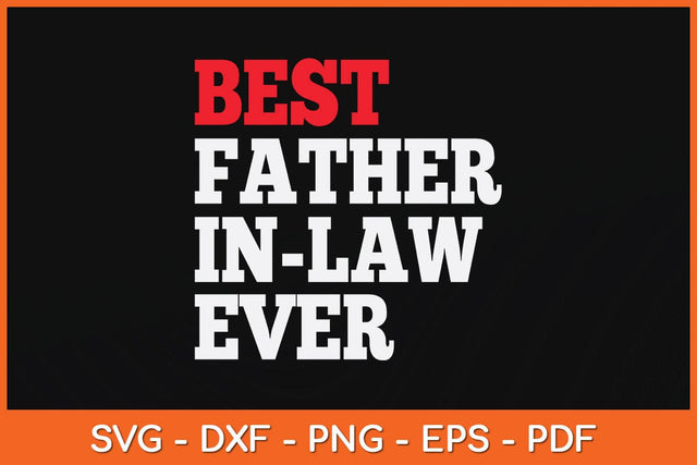 Best Father in-Law Ever Fathers Day Svg Cutting File SVG Helal 