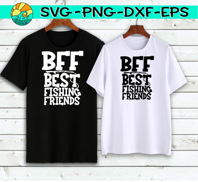 Best Fishing Friends - SVG DXF PNG EPS SVG On the Beach Boutique 