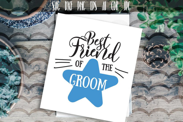 Best friend of the Groom Cut File SVG VectorSVGdesign 