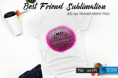 Best Friend Quote Sublimation. T-Shirt 11. Sublimation Fly Design 