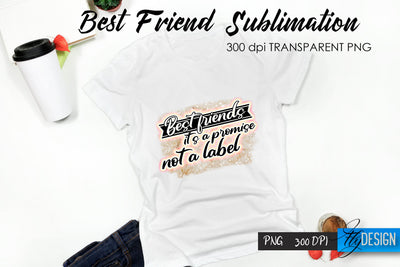 Best Friend Quote Sublimation. T-Shirt 12. Sublimation Fly Design 