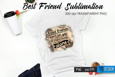 Best Friend Quote Sublimation. T-Shirt 28. Sublimation Fly Design 