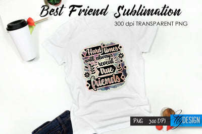 Best Friend Quote Sublimation. T-Shirt 32. Sublimation Fly Design 