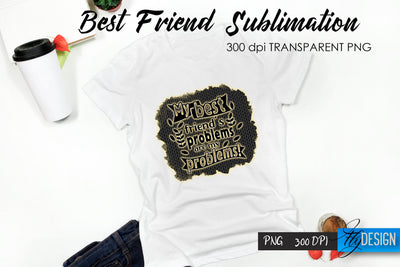 Best Friend Quote Sublimation. T-Shirt 44. Sublimation Fly Design 