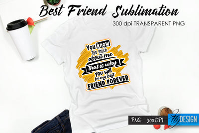 Best Friend Quote Sublimation. T-Shirt 68. Sublimation Fly Design 