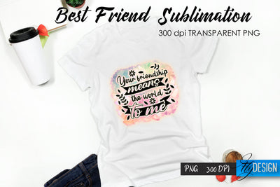 Best Friend Quote Sublimation. T-Shirt 70. Sublimation Fly Design 