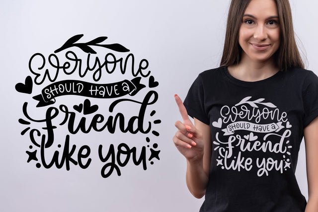 Best Friend Quotes, Everyone Should Have A Friend Like You SVG SVG dapiyupi store 