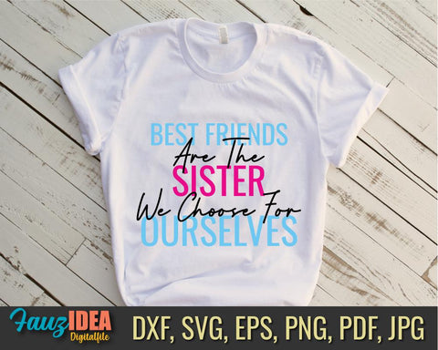 Best Friends Are The Sisters We Choose For Ourselves, Best Friends SVG, Friends SVG, Friends Cut File, Svg for shirt, Cutting File SVG Fauz 