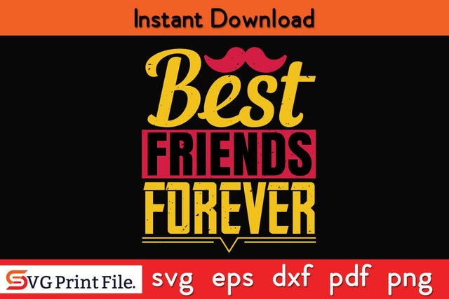 Best Friends Forever Fathers Day SVG PNG Cricut File SVG SVG Print File 